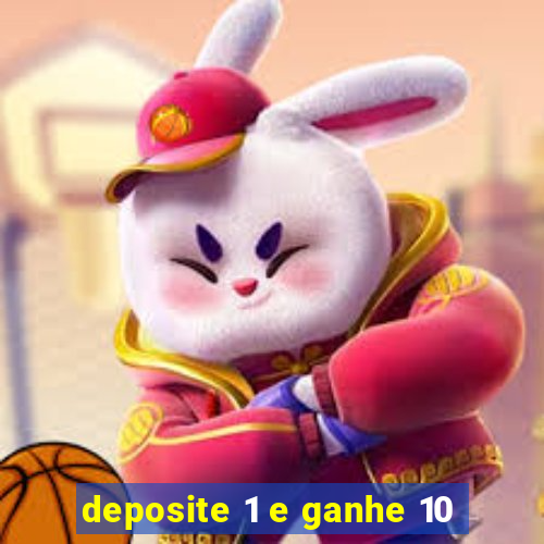 deposite 1 e ganhe 10